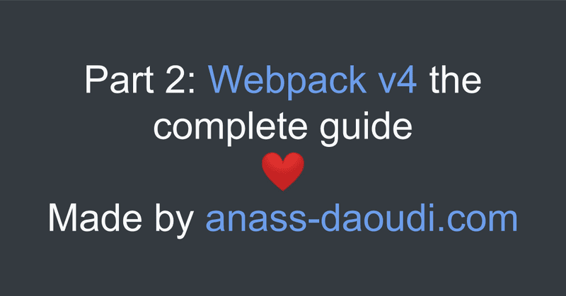 Part 2: Webpack ≥ v4 — The Complete Guide — Getting Started blog preview